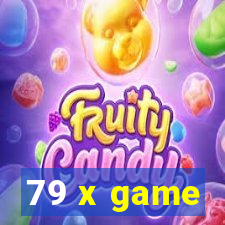 79 x game